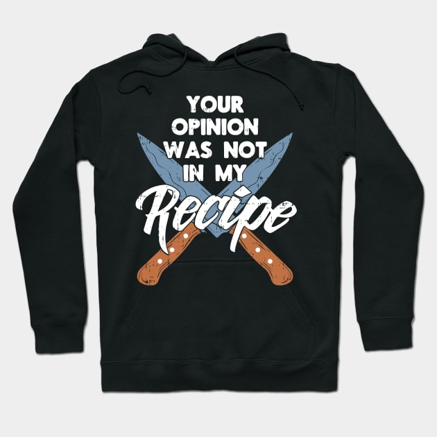 CHEF: Your Opinion gift Hoodie by woormle